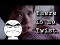 The Sixth Sense: There is no twist.