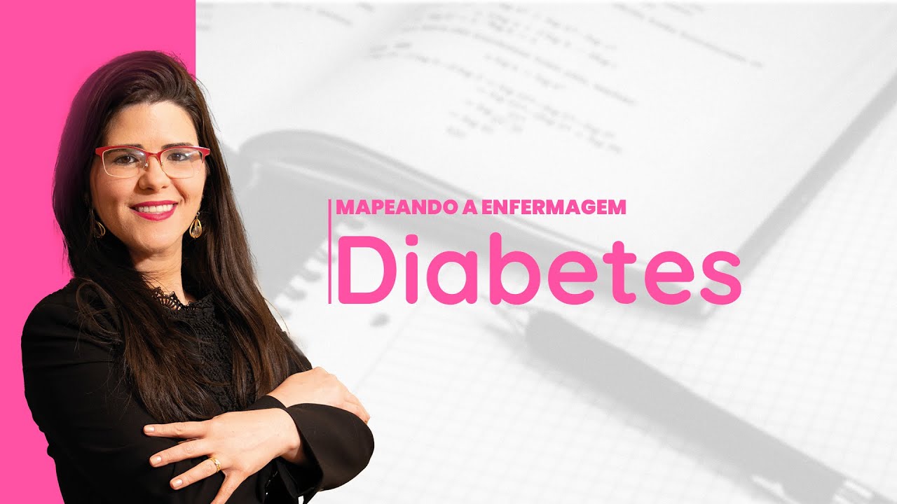 Mapeando a Enfermagem - Diabetes - parte 01