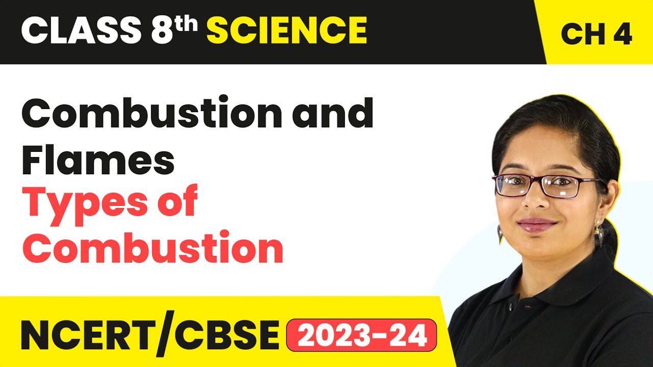 Types of Combustion - Combustion and flames | Class 8 Science Chapter 4 | CBSE 2024-25