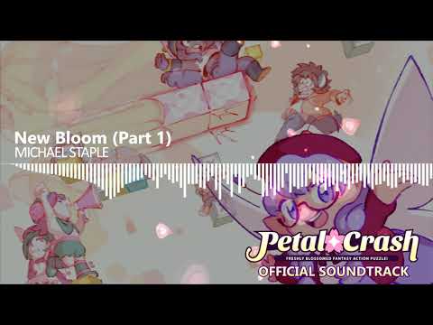 Petal Crash OST - New Bloom, Pt. 1