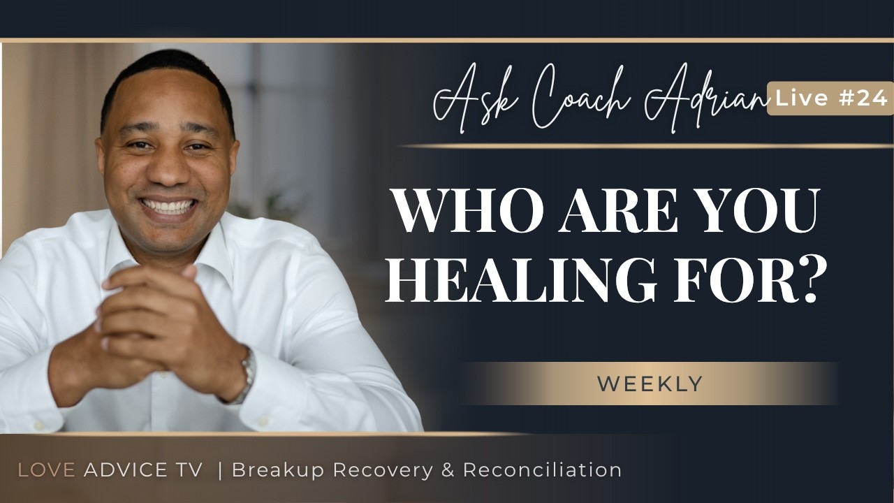 Are You Really Healing — Or Just Hoping Your Ex Notices? | Ask Coach Adrian Live