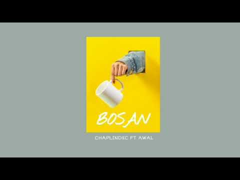 Chaplindxc ft Awal - Bosan ( Lyrics Video )