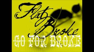 Flat Broke - Go For Broke 1080 HD