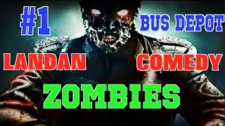 Landan and Comedy | Black Ops 2 Zombies on Bus Depot | Part 1