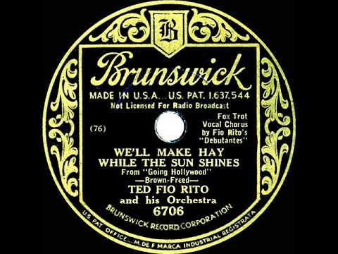 1933 Ted Fio Rito - We’ll Make Hay While The Sun Shines (Debutantes, vocal)