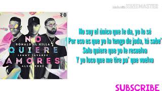 No quiere amores (Letra) - Ronald El Killa ft. Lenny Tavárez y Alex Rose
