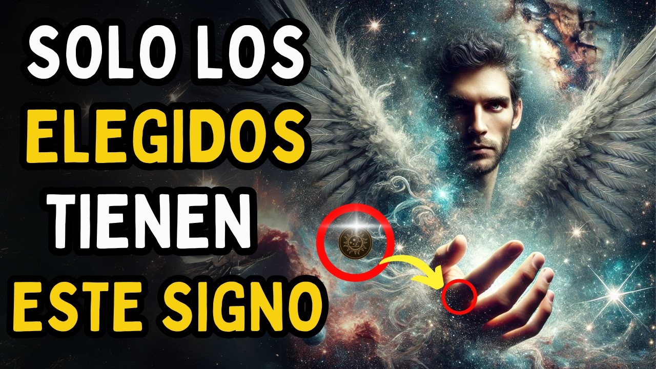LA MARCA QUE SOLO LOS ELEGIDOS LLEVAN: Rasgos y Signos Espirituales ¿LA TIENES?
