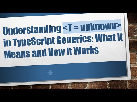 Understanding T = unknown in TypeScript Generics: What It Means and How It Works