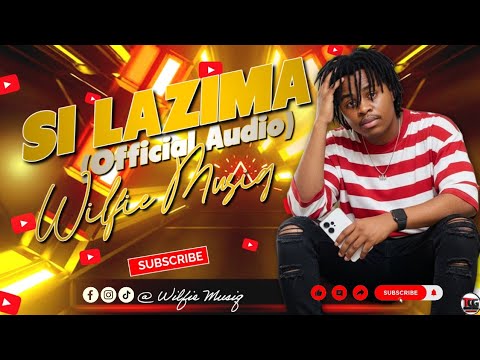 Wilfie Musiq – SI LAZIMA (Official Audio)