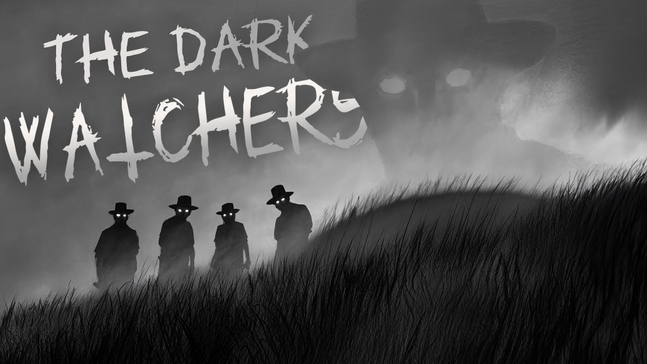 The Chilling Mystery of The Dark Watchers
