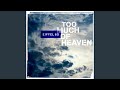 Too Much Of Heaven (Original Radio Edit) 