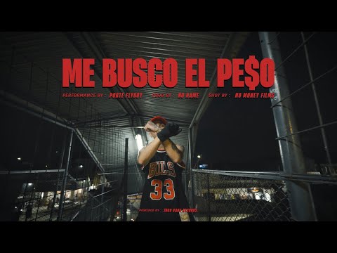 Porte Flyboy - ME BUSCO EL PE$O (Videoclip Oficial)