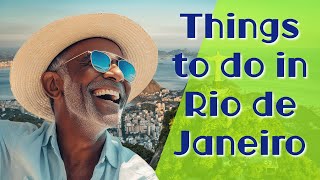 Unmissable things to do in Rio de Janeiro