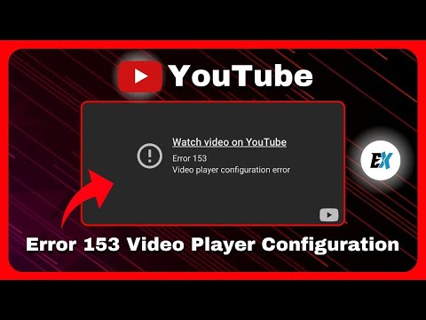 How to Fix Youtube Error 153 Video Player Configuration Error