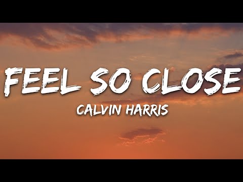 Calvin Harris - Feel So Close (Lyrics)