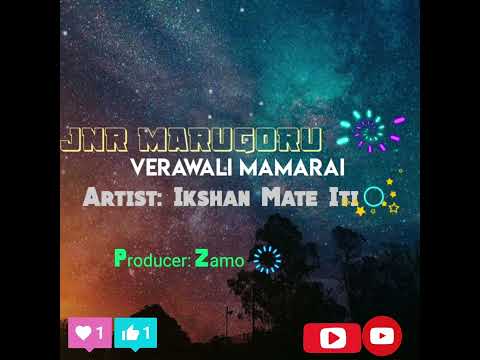 Verawali mamarai-Ikshan Mate Iti-Jnr Marugoru.