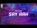 Trey Songz Say Aah Lyrics