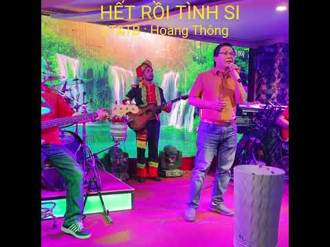 Hết rồi tình si - Hoàng Thông