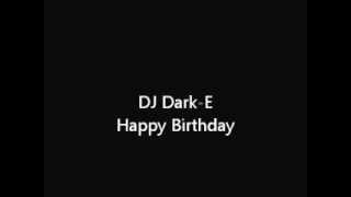 Dj Dark-E - Happy birthday