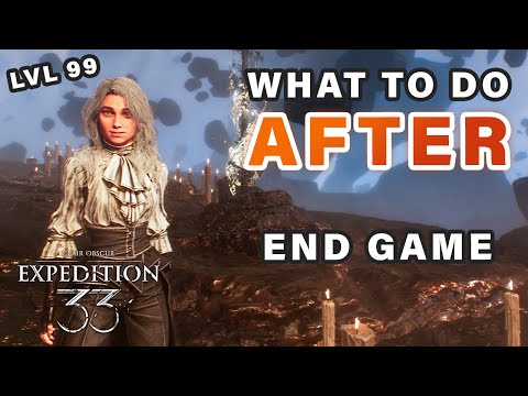 What to do AFTER the Paintress | End Game Guide ► Clair Obscur: Expedition 33