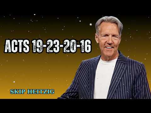 Acts 19-23-20-16 - Skip Heitzig Message