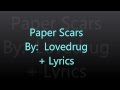 Lovedrug~ Paper Scars