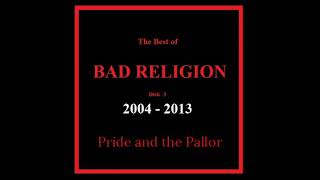 Pride And The Pallor - Bad Religion