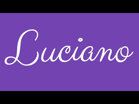 Learn how to Sign the Name Luciano Stylishly in Cursive Writing