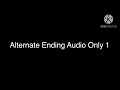 Alternate Ending Audio Only 1 Sound Effect