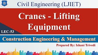 Lec-46_Cranes - Lifting Equipment | Construction Engineering and Management | Civil Engineering