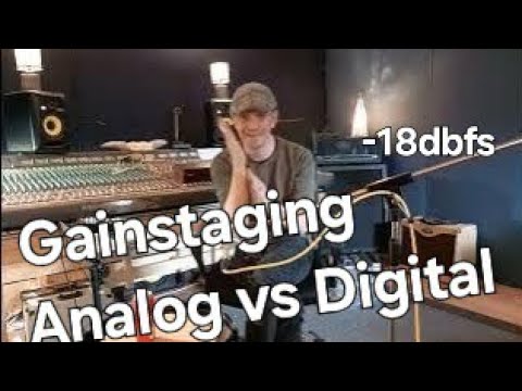 Gain Staging. Analog vs Digital.