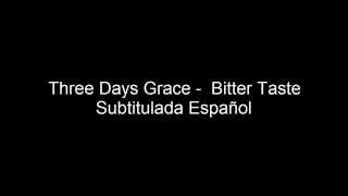Three Days Grace - Bitter Taste Subtitulada Español