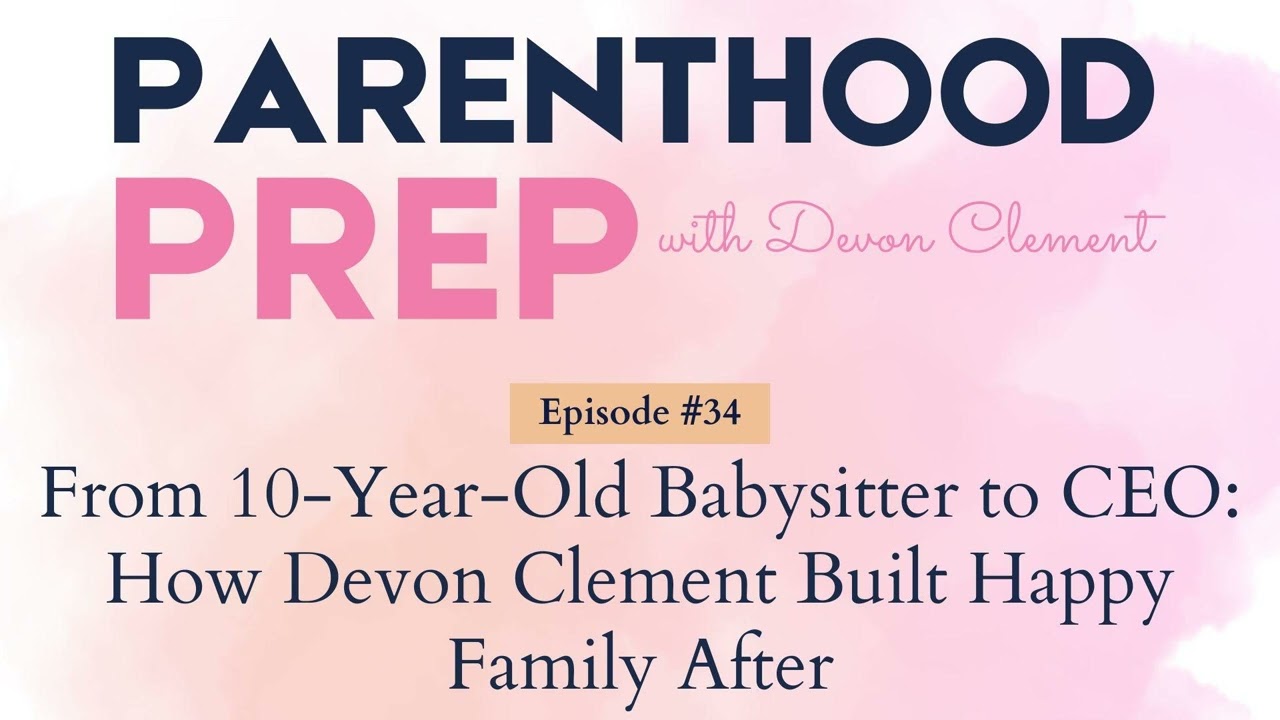 34. From 10-Year-Old Babysitter to CEO: How Devon Clement Built ...