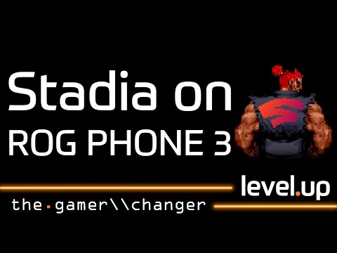 STADIA ON ROG PHONE 3 | level.up #11