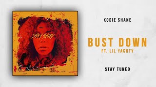 Kodie Shane - Bust Down Ft. Lil Yachty (Stay Tuned)