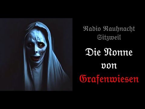 Die Nonne von Grafenwiesen - Radio Rauhnacht Sitzweil, Bayerischer Urban Horror