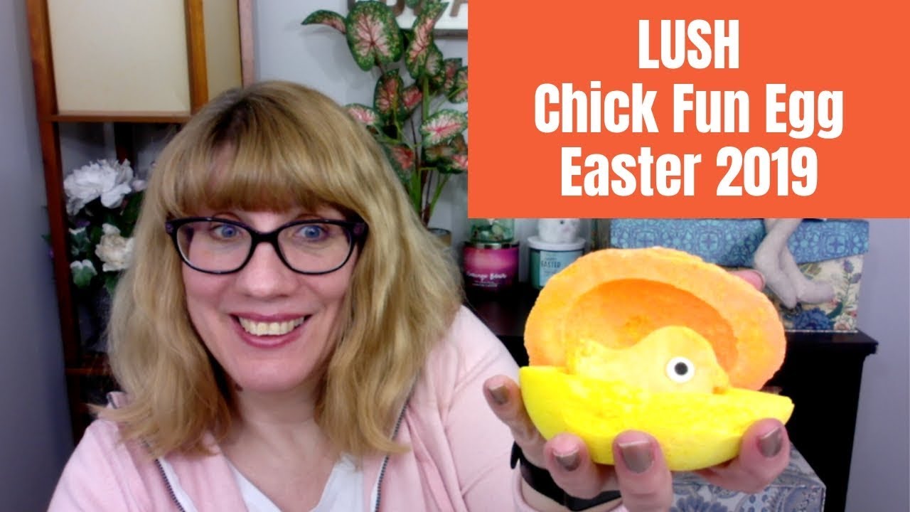 Lush Chick Fun Egg Review - Easter 2019
