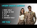 Yaar Ka Name Chale JukeBox Nazra Ke Teer No Time Film Vikram Sarkar New Haryanvi Song 2025