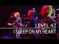 Level 42 - I Sleep On My Heart (Live in London, 2003)