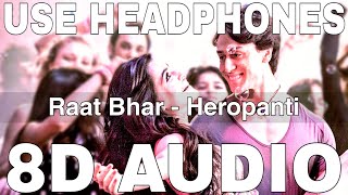 Raat Bhar (8D Audio) || Heropanti || Arijit Singh || Shreya Ghoshal || Tiger Shroff, Kriti Sanon