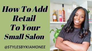 Adding Retail To Your Salon | Sharing My Retails Secrets Including The Vendors I Use #shopify#retail