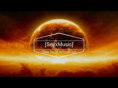 SejixMusic-When The Sun Its Comes Out (Hands up Remix 2k19)