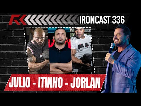 JULIO BALESTRIN, ITINHO LIMA E JORLAN VIEIRA - IRONCAST 336