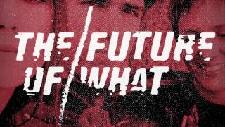 The Future Of What - Episode #54: God Bless The Blake Babies