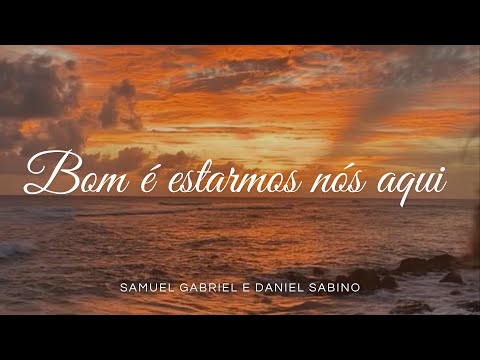 Hino 79 CCB Bom é estarmos nós aqui - Samuel Gabriel e Daniel Sabino