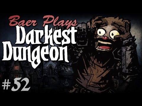 Baer Returns to the Darkest Dungeon (Ep. 52)