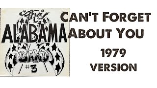 Can't Forget About You - Alabama #3 - 1979
