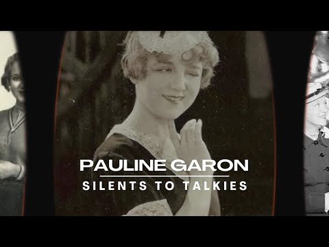 SILENTS TO TALKIES: Episode 83: PAULINE GARON