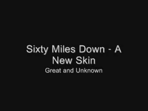 Great and Unknown - Sixty Miles Down - A new skin