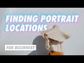 How to Find the Best Portrait Locations!